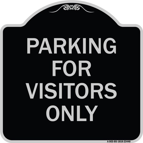 Signmission Parking for Visitors Only Heavy-Gauge Aluminum Architectural Sign, 18" x 18", BS-1818-23440 A-DES-BS-1818-23440 - main